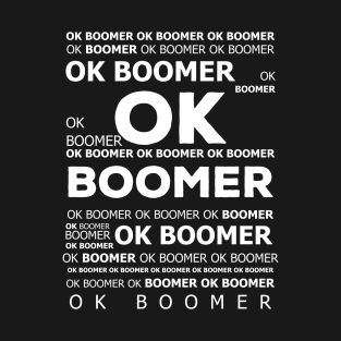 OK BOOMER 3 T-Shirt