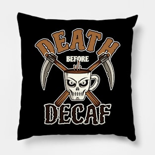 Death Before Decaf Pillow