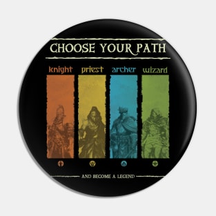 Choose Your Path, Warrior ! Pin