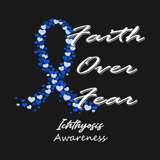 Ichthyosis Awareness Faith Over Fear - In This Family We Fight Together T-Shirt