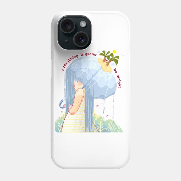 Everything is Going to be Alright Phone Case by PatriciaCo