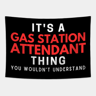 It's A Gas Station Attendant Thing You Wouldn't Understand Tapestry