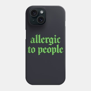 Allergic To People  \/\/\/ Retro Faded-Style Typography Apparel Phone Case