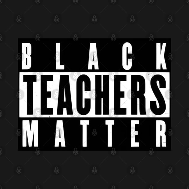 Black Teachers Matter by Dylante