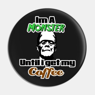 Coffee Monster Pin