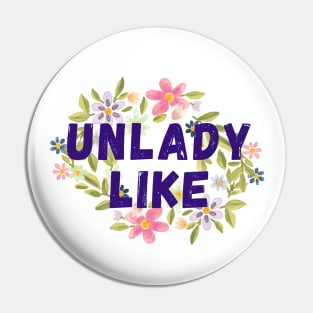 Unlady Like Pin