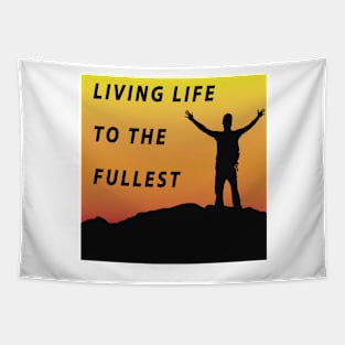 Living Life To The Fullest Tapestry