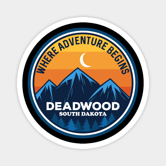 Deadwood South Dakota Where Adventure Begins Magnet by SouthDakotaGifts