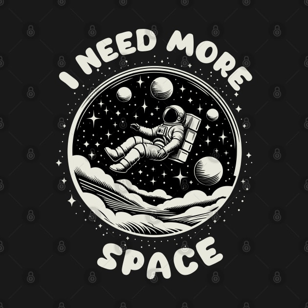 I Need More Space Astronaut by hippohost