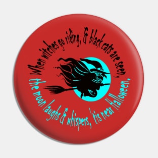 When Witches Go Riding Tis Near Halloween Aqua Text Pin