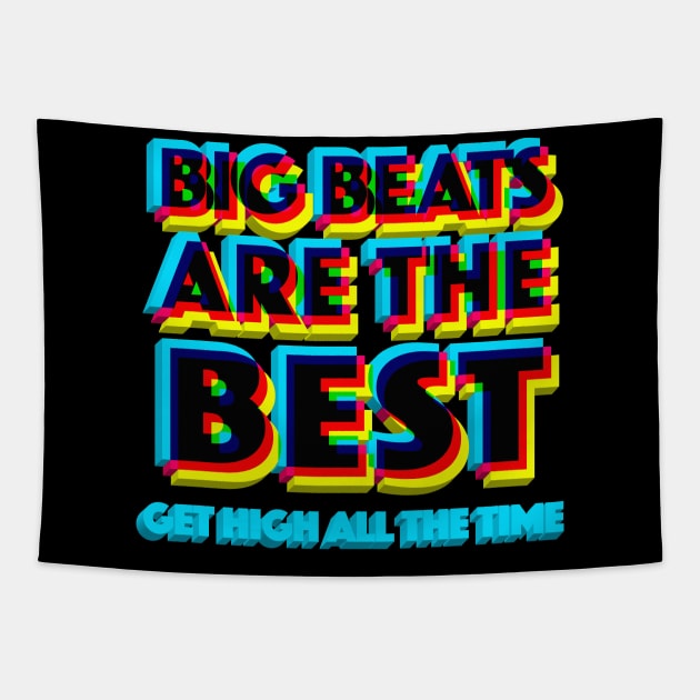 Big Beats Are The Best Get High All The Time - 3D Typographic Design Tapestry by DankFutura