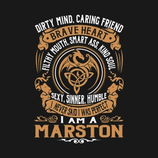 I Never Said I was Perfect I'm a MARSTON T-Shirt