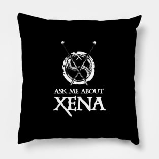 Ask Me About Xena Pillow