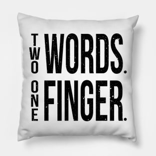 Two Words One Finger Pillow
