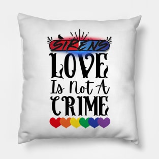 Love is Not a Crime Pillow