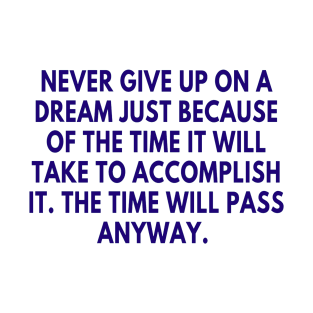 Never Give Up On a Dreams T-Shirt