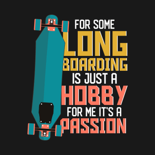 Longboarding Hustle Hard Longboard Skateboard T-Shirt