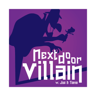 Next Door Villain T-Shirt