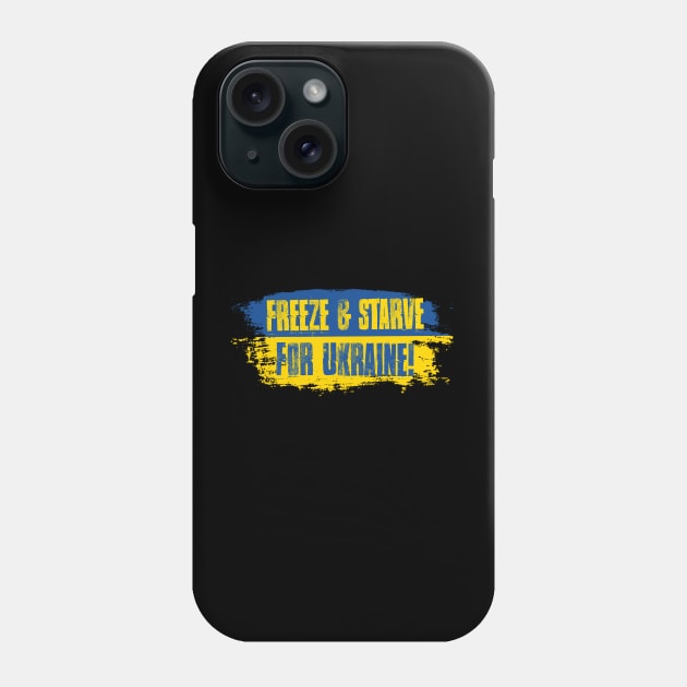 Freeze & Starve For Ukraine Phone Case by CultureClashClothing