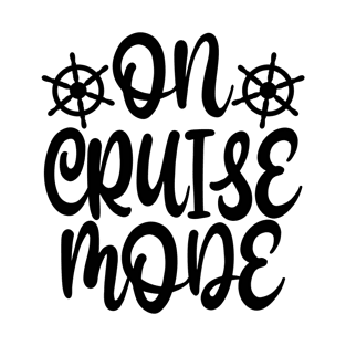 On Cruise Mode T-Shirt