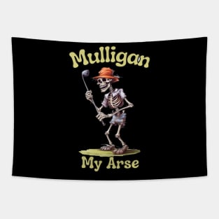 Golf Skeleton Mulligan My Arse - Funny Golf Saying Tapestry