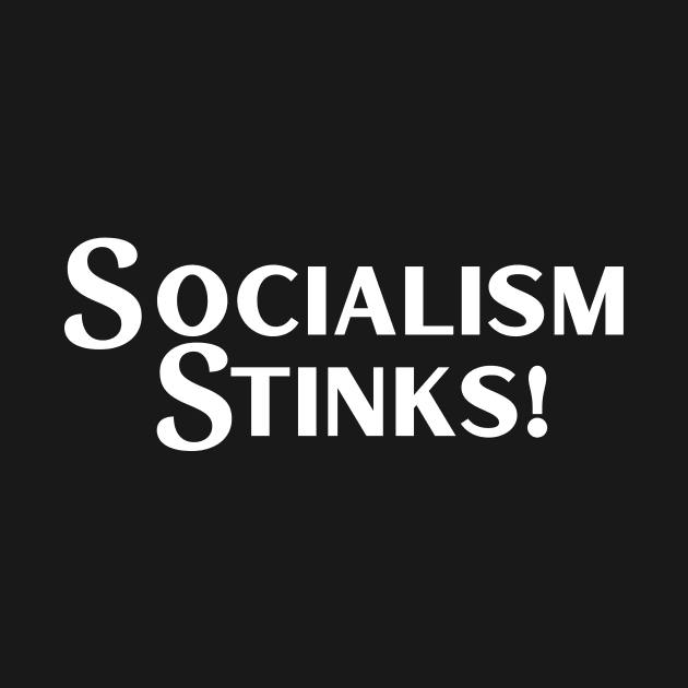 Socialism Stinks by Let Them Know Shirts.store