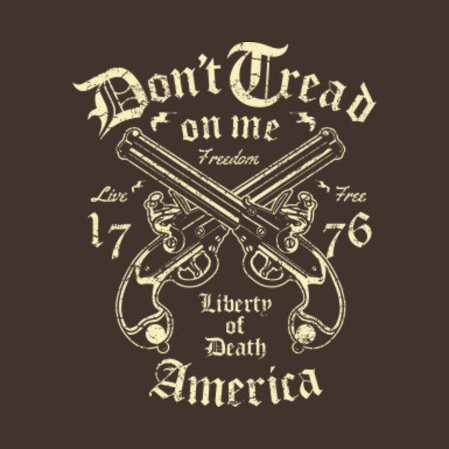 Download Don't Tread On Me Freedom Liberty Or Death America Guns ...