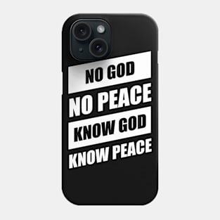 No God No Peace Know God Know Peace Phone Case