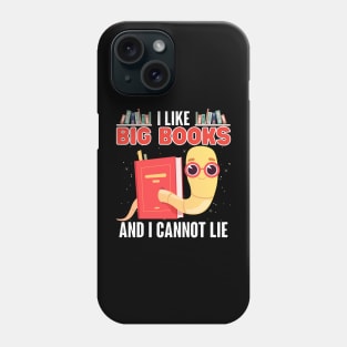 I like big books and I cannot lie Phone Case