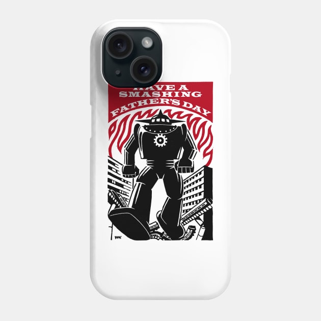 Have a Smashing Father’s Day Phone Case by WonderWebb