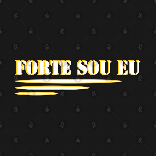 STRONG. STRONG IS ME. FORTE SOU EU 2. SAMER BRASIL by Samer Brasil