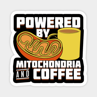 Powered By Mitochondria And Coffee Magnet