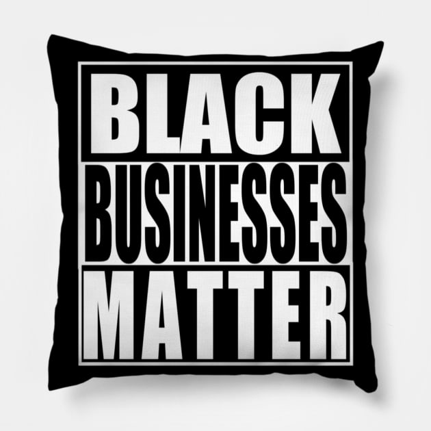 Black Businesses Matter Pillow by Thingsmatter