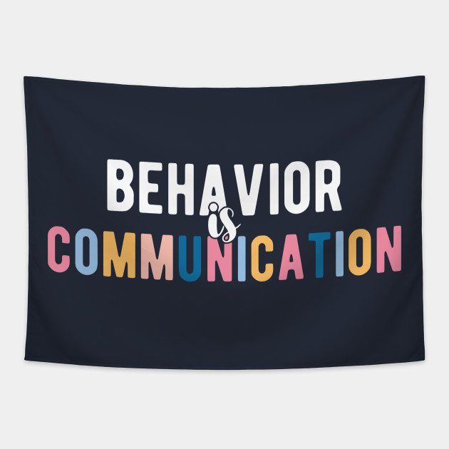 Behavior Is Communication Sped Teacher Gift, Bcba , Autism , School Psychology ,Special Ed Teacher Long Sleeve T-Shirt