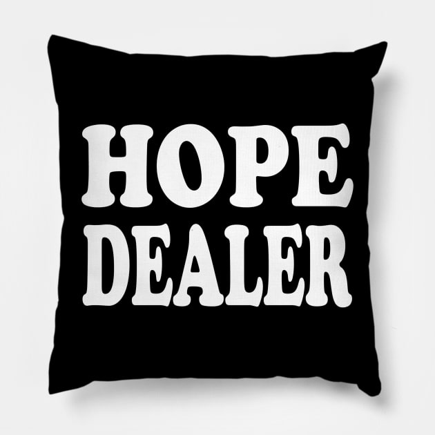 Hope Dealer - Christian Faith Pillow by Christian Faith