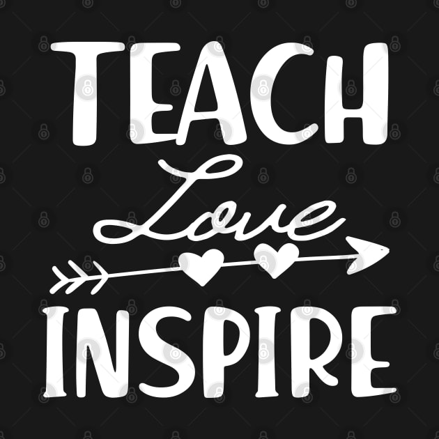 Teacher - Teach love inspire by KC Happy Shop