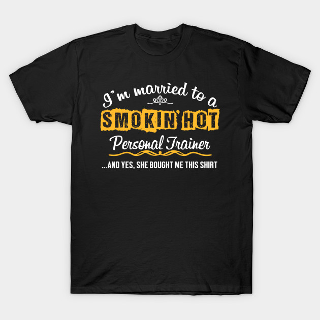 For Personal Trainer S Husband Funny Gift Personal Trainer T Shirt Teepublic