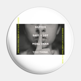 Silence says a lot more than you think Pin