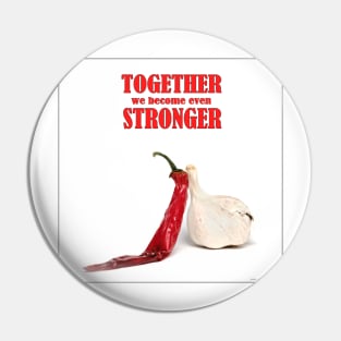 red chili peppers & garlic - Together we become even stronger Pin