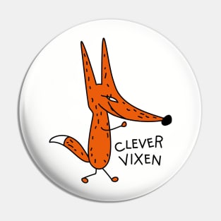 Clever vixen Pin