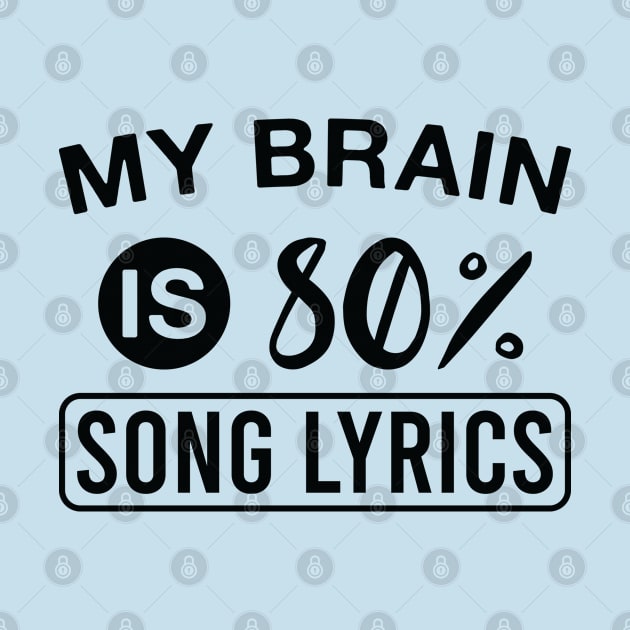 My Brain Is 80% Song Lyrics Funny Music Lover by FOZClothing