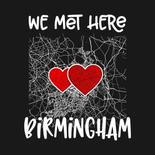 We met here Birmingham England, Hearted Map T-Shirt