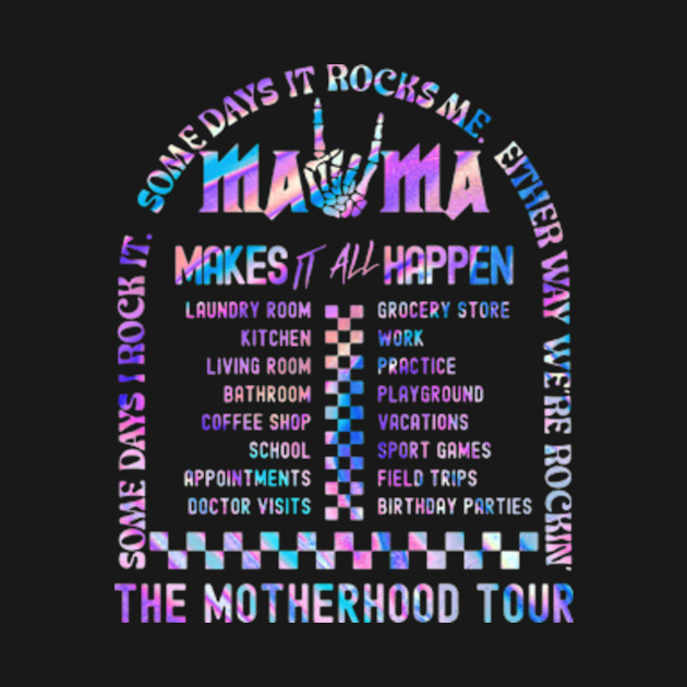 The Motherhood Tour, Some Days It Rocks Me, Mama Skeleton, Funny Mama Tour (2 Sided) by MichaelStores