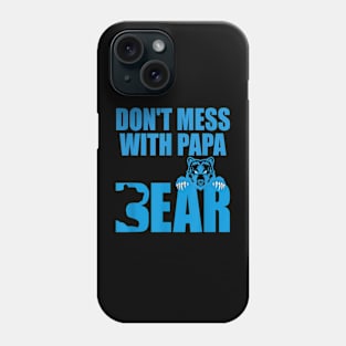 Don't Mess With Papa Bear Father's Day Phone Case