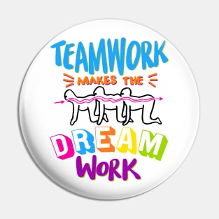 Teamwork Makes The Dream Work Pin