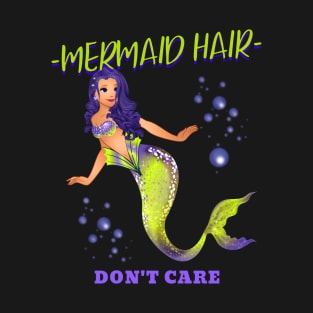 Mermaid Hair Don't Care T-Shirt