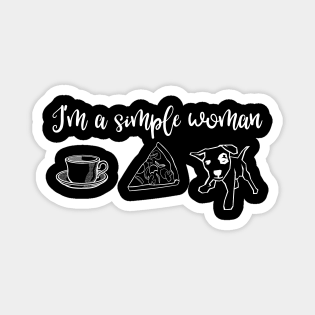 I'm a Simple Woman Pizza Coffee and Dogs Magnet by MisterMash