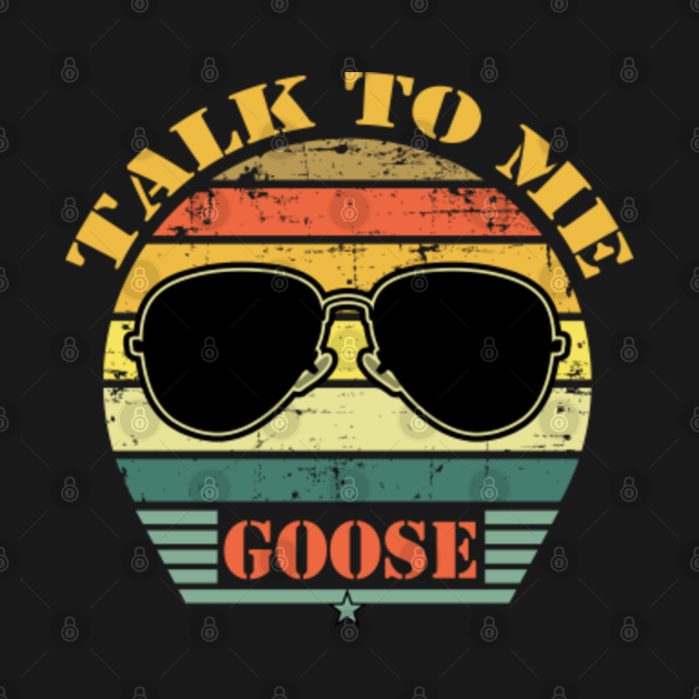 talk to me goose