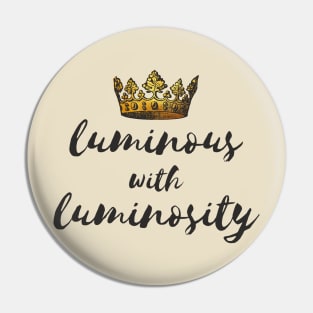 Luminous | The Great | Velementov Quote | Crown Pin