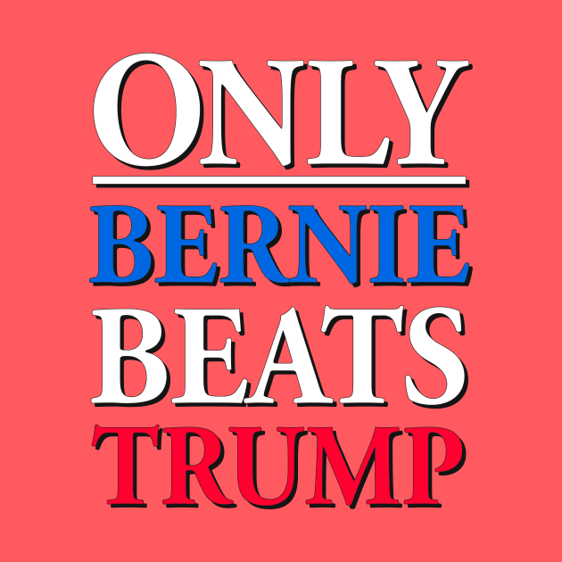 Only Bernie Beats Trump by WallHaxx